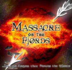 Massacre On The Fjords : ...Like an Arrow That Pierces the World